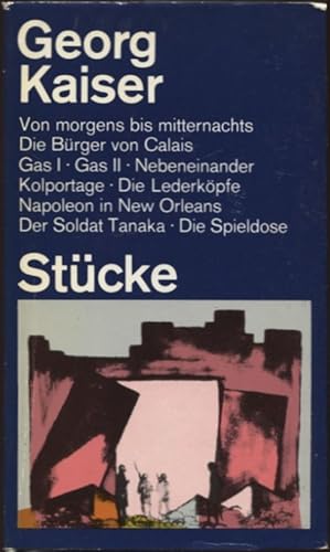 Bild des Verkufers fr Stcke Von morgens bis mitternachts Die Brger von Calais Gas Gas Zweiter Teil Nebeneinander Kolportage Die Lederkpfe Napoleon in New Orleans Der Soldat Tanaka Die Spieldose zum Verkauf von Flgel & Sohn GmbH