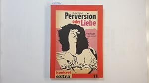 Seller image for Perversion oder Liebe : Was ist in d. Sexualitt noch normal? (konkret extra ; Bd. 11) for sale by Gebrauchtbcherlogistik  H.J. Lauterbach