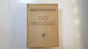 Seller image for Der Hochbau : Ein Lehrbuch und Nachschlagewerk fr das Baufach for sale by Gebrauchtbcherlogistik  H.J. Lauterbach