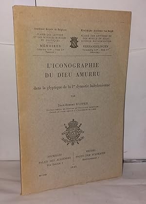 Seller image for L'iconographie du dieu Amurru dans la glyptique de la 1re dynastie babylonienne for sale by Librairie Albert-Etienne