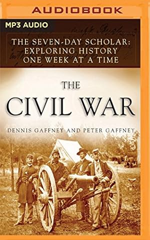 Seller image for The Civil War: Exploring History One Week at a Time (The Seven-Day Scholar: Exploring History One Week at a Time) for sale by WeBuyBooks