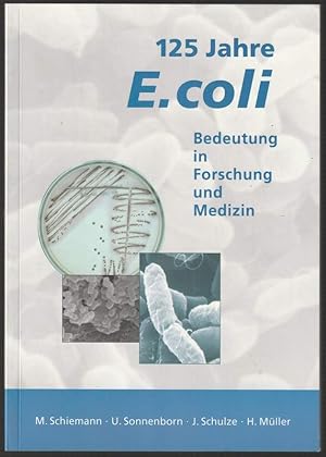 Imagen del vendedor de 125 Jahre E. coli. Bedeutung in Forschung und Medizin. a la venta por Antiquariat Dennis R. Plummer