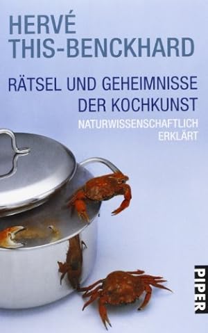 Bild des Verkufers fr Rtsel und Geheimnisse der Kochkunst : naturwissenschaftlich erklrt. Herv This-Benckhard. Aus dem Franz. von Rainer Zolk und I. Rothfuss / Piper ; 3458 zum Verkauf von Modernes Antiquariat an der Kyll