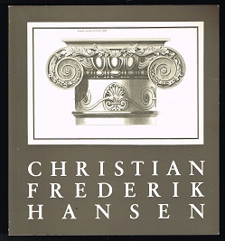 Seller image for Architekt Christian Frederik Hansen: 1756-1845 [Ausstellung: 26. Juni - 1. Sept. 1968, Altonaer Museum in Hamburg]. - for sale by Libresso Antiquariat, Jens Hagedorn