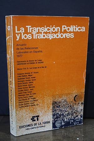 La Transición Política y los Trabajadores. Anuario de las Relaciones Laborales en España, 1977.