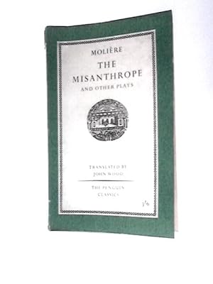 Image du vendeur pour Le Misanthrope! The Misanthrope, and Other Plays (Penguin Classics- No.l89) mis en vente par World of Rare Books