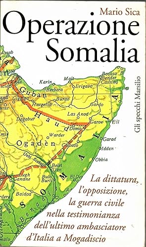 Operazione Somalia. La dittatura, l'opposizione, la guerra civile