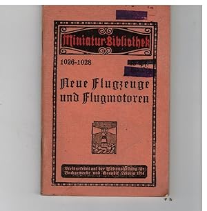 Seller image for Neue Flugzeuge und Flugmotoren. aus Miniatur-Bibliothek 1026 - 1028 for sale by B�cherpanorama Zwickau- Planitz