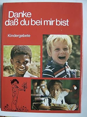 Imagen del vendedor de Danke, dass du bei mir bist: Kindergebete a la venta por Gabis Bcherlager