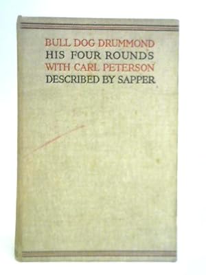 Immagine del venditore per Bulldog Drummond: His Four Rounds with Carl Peterson venduto da World of Rare Books