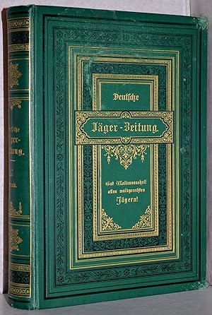 Deutsche Jäger-Zeitung. Organ für Jagd, Schießwesen, Fischerei, Zucht und Dressur von Jagdhunden....