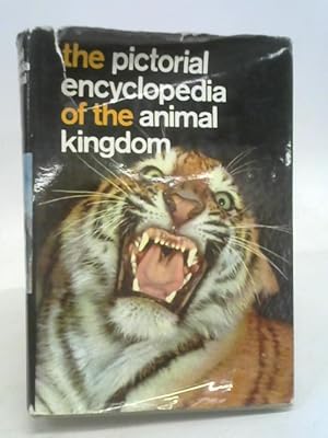 Seller image for The Pictorial Encyclopedia of The Animal Kingdom for sale by World of Rare Books