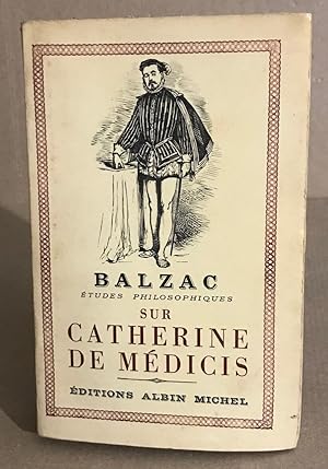 Bild des Verkufers fr Etudes philosophiques sur catherine de Medicis zum Verkauf von librairie philippe arnaiz