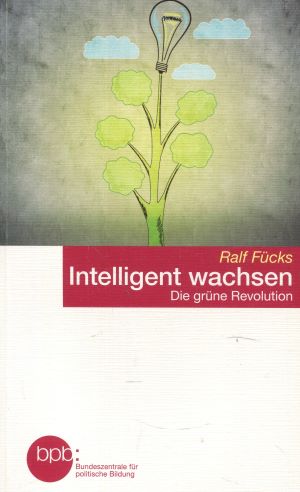 Image du vendeur pour Intelligent wachsen: Die grne Revolution mis en vente par Gabis Bcherlager