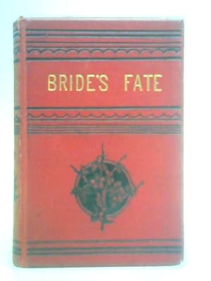 Bild des Verkufers fr The Bride's Fate: A Sequel to the 'Changed Brides' zum Verkauf von World of Rare Books