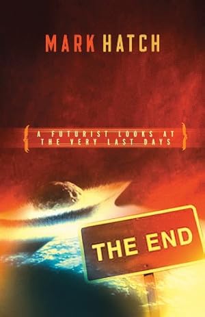 Seller image for END THE: A Futurist's Guide to the Very Last Days for sale by WeBuyBooks