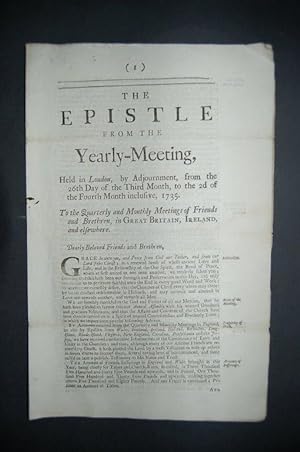 Bild des Verkufers fr The Epistle from our Yearly-Meeting Held in London, by Adjournment, from the 26th Day of the Third Month, to the 2d of the Fourth Month inclusive, 1735. To the Quarterly and Monthly Meetings of Friends and Brethren, in Great Britain, Ireland and elsewhere. zum Verkauf von Forest Books, ABA-ILAB