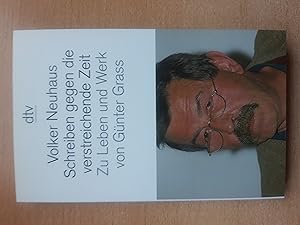 Schreiben gegen die verstreichende Zeit: Zu Leben und Werk von Günter Grass