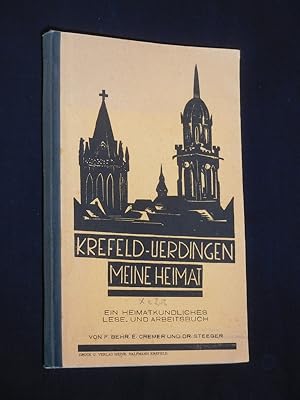 Krefeld-Uerdingen, meine Heimat. Ein heimatkundliches Lese- und Arbeitsbuch für die Jugend von F....