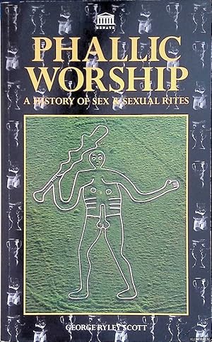 Bild des Verkufers fr Phallic Worship: A History of Sex and Sexual Rites zum Verkauf von Klondyke