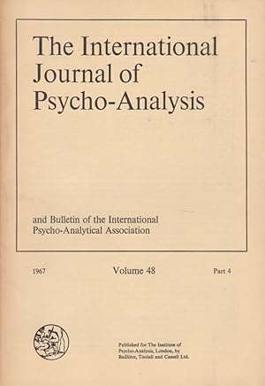 Bild des Verkufers fr The International Journal of Psycho-Analysis Volume 48, 1967 - Part 4. and Bulletin of the International Psycho-Analytical Association. zum Verkauf von Fundus-Online GbR Borkert Schwarz Zerfa