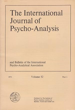 Bild des Verkufers fr The International Journal of Psycho-Analysis Volume 52, 1971. 1. Part. and Bulletin of the International Psycho-Analytical Association. zum Verkauf von Fundus-Online GbR Borkert Schwarz Zerfa