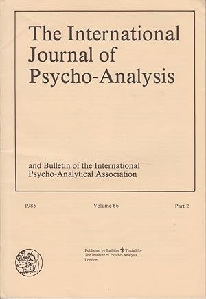 Bild des Verkufers fr The International Journal of Psycho-Analysis Volume 66, 1985 - Part 2. and Bulletin of the International Psycho-Analytical Association. zum Verkauf von Fundus-Online GbR Borkert Schwarz Zerfa