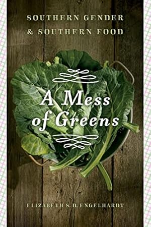 Seller image for A Mess of Greens: Southern Gender and Southern Food for sale by WeBuyBooks
