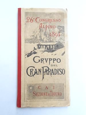 26° Congresso Alpino 1894. Il Gruppo del Gran Paradiso.