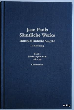 Jean Pauls Sämtliche Werke. Historisch - kritische Ausgabe. IV. [Vierte] Abteilung. Band 1: Brief...