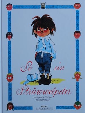 Immagine del venditore per So ein Struwwelpeter. Lustige Geschichten und drollige Bilder fr Kinder von 3 bis 6 Jahren. [Bilderbuch]. venduto da Antiquariat Gntheroth