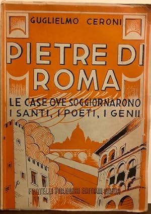 Bild des Verkufers fr Pietre di Roma. Le case dove soggiornarono i santi, i poeti, i genii zum Verkauf von Libreria Ex Libris ALAI-ILAB/LILA member