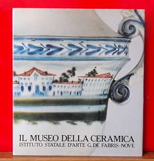 Seller image for Il museo della ceramica. Istituto statale d'Arte G. De Fabris - Nove for sale by ANTIQUARIAT H. EPPLER