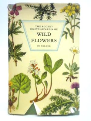 Seller image for The Pocket Encyclopaedia Of Wild Flowers In Colour for sale by World of Rare Books