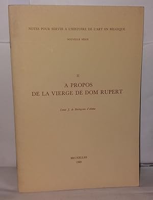 Imagen del vendedor de A propos de la vierge de Dom Rupert II - Notes pour servir a l'histoire de l'art en Belgique a la venta por Librairie Albert-Etienne