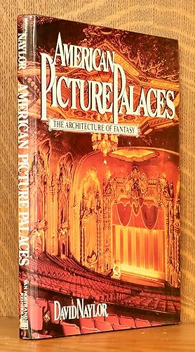 AMERICAN PICTURE PALACES - THE ARCHITECTURE OF FANTASY