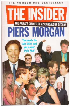 THE INSIDER The Private Diaries of a Scandalous Decade