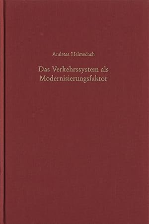 Immagine del venditore per Das Verkehrssystemals Modernisierungsfaktor Straen, Post, Fuhrwesen und Reisen nach Triest und Fiume vom Beginn des 18. jahrhunderts bis zum Ei8senbahnzeitlalter venduto da avelibro OHG