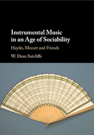 Image du vendeur pour Instrumental Music in an Age of Sociability : Haydn, Mozart and Friends mis en vente par GreatBookPrices