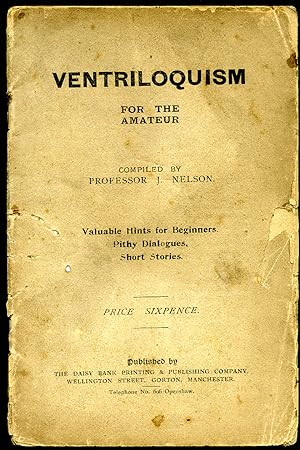 Seller image for Ventriloquism For the Amateur | Valuable Hints for Beginners, Pithy Dialogues, Short Stories for sale by Little Stour Books PBFA Member