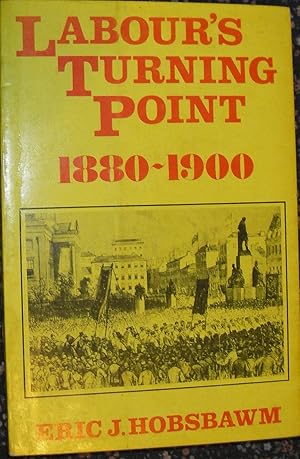 Seller image for Labour's Turning Point, 1880-1900: Extracts from Contemporary Sources for sale by eclecticbooks