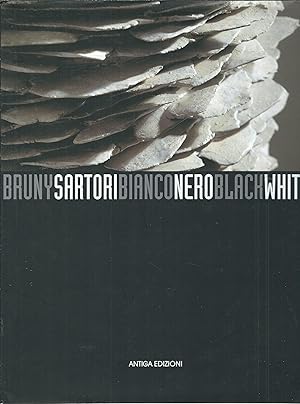 Seller image for BRUNY SARTORI - BIANCO NERO CATALOGO DI MOSTRA 2006 for sale by Libreria Rita Vittadello