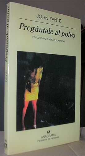 Imagen del vendedor de PREGUNTALE AL POLVO ("Ask the Dust"). Prlogo de Charles Bukowski. a la venta por LLIBRES del SENDERI