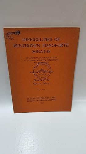 Bild des Verkufers fr Difficulties of Beethoven Pianoforte Sonatas; An Analysis of Common Faults in Performance, with suggestions for their cure. Sonata in D op. 10, No. 3 zum Verkauf von Cambridge Rare Books