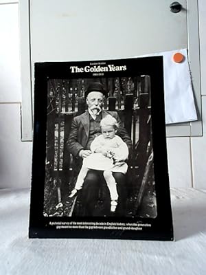 The Golden Years 1903-1913 : A pictorial survey of the most interesting decade in English history...