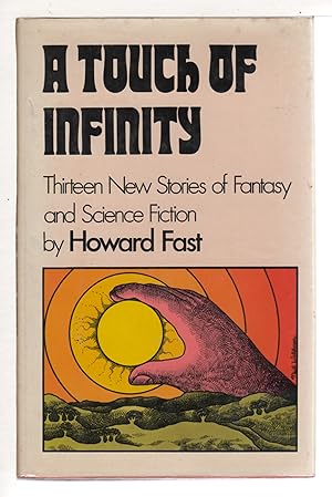 Immagine del venditore per A TOUCH OF INFINITY: Thirteen New Stories of Fantasy and Science Fiction. venduto da Bookfever, IOBA  (Volk & Iiams)
