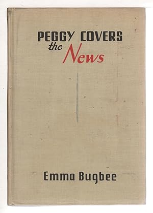 Image du vendeur pour PEGGY COVERS THE NEWS. mis en vente par Bookfever, IOBA  (Volk & Iiams)