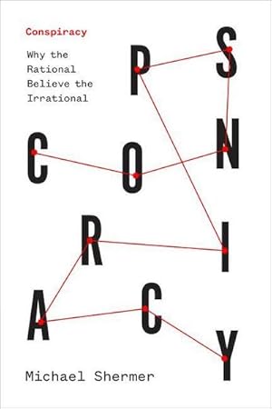 Imagen del vendedor de Conspiracy: Why the Rational Believe the Irrational a la venta por Rheinberg-Buch Andreas Meier eK