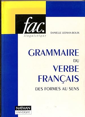 Image du vendeur pour GRAMMAIRE DU VERBE FRANAIS DES FORMES AU SENS (FRANCS). mis en vente par Librera Smile Books