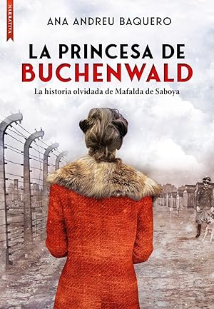 Seller image for La princesa de Buchenwald La historia olvidada de Mafalda de Saboya for sale by Imosver